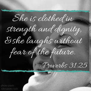 Proverbs 31 | clothed in strength and dignity | Bible verses | Scripture Christian Bible